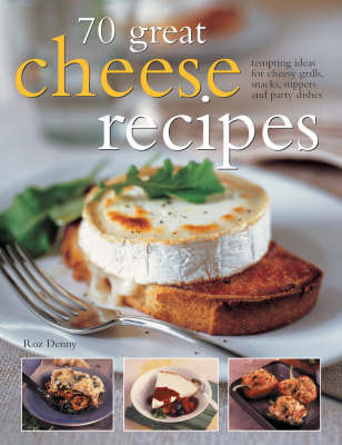 70 Great Cheese Recipes by Roz Denny image