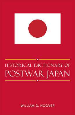 Historical Dictionary of Postwar Japan by William D. Hoover image