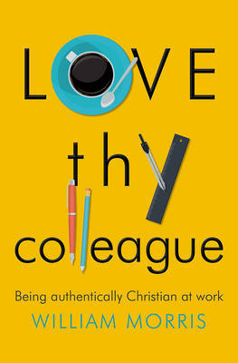 Love Thy Colleague by William Morris image