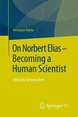 On Norbert Elias - Becoming a Human Scientist by Hermann Korte image