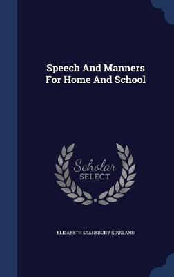 Speech and Manners for Home and School by Elizabeth Stansbury Kirkland image