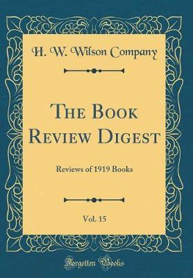 The Book Review Digest, Vol. 15 by H.W. Wilson Company image