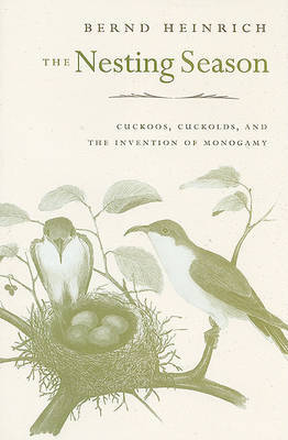 The Nesting Season on Hardback by Bernd Heinrich