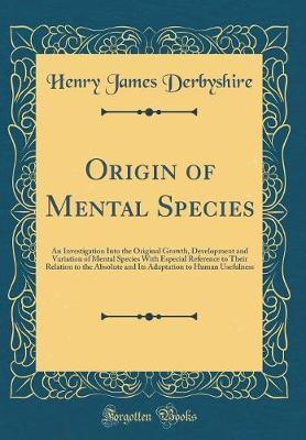 Origin of Mental Species by Henry James Derbyshire image