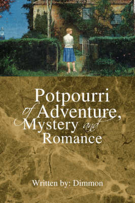 Potpourri of Adventure, Mystery and Romance on Paperback by Dimmon