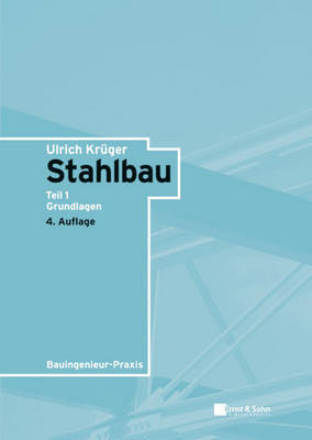 Stahlbau: Teil 1 - Grundlagen by Ulrich Kruýger image