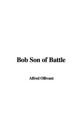 Bob Son of Battle by Alfred Ollivant image