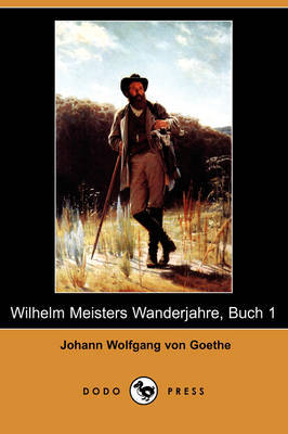 Wilhelm Meisters Wanderjahre, Buch 1 (Dodo Press) by Johann Wolfgang von Goethe image