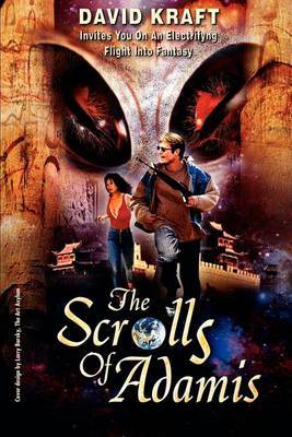 The Scrolls of Adamis: Invites You on an Electrifyng Flight Into Fantasy by David A. Kraft image