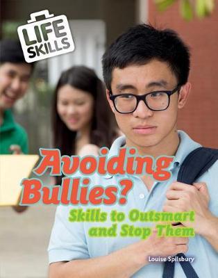 Avoiding Bullies?: Skills to Outsmart and Stop Them by Louise A Spilsbury image