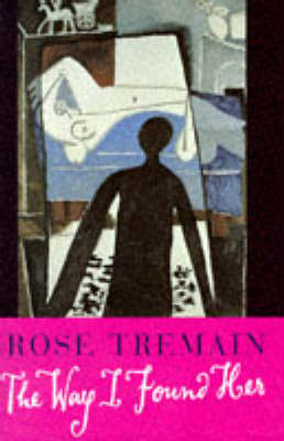 The Way I Found Her by Rose Tremain image