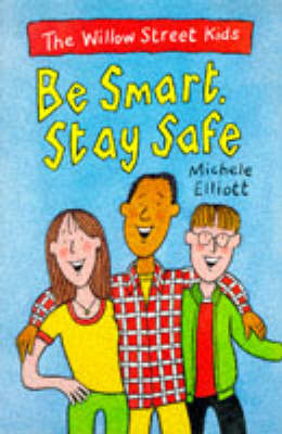 The Willow Street Kids: Be Smart Stay Safe by Michele Elliott image