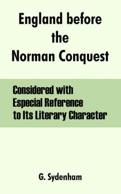 England Before the Norman Conquest by G. Sydenham