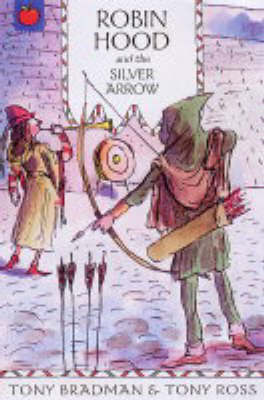 Robin Hood and the Silver Arrow on Hardback by Tony Bradman