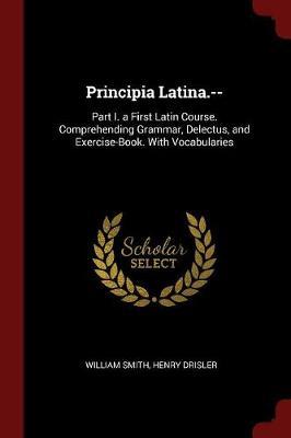 Principia Latina.-- by William Smith image