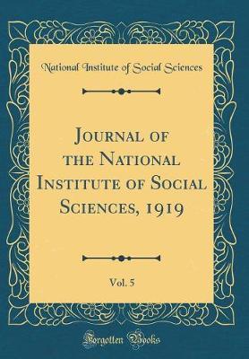 Journal of the National Institute of Social Sciences, 1919, Vol. 5 (Classic Reprint) by National Institute of Social Sciences image
