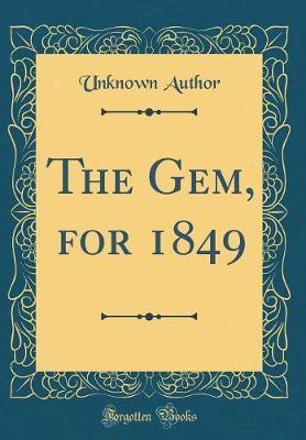The Gem, for 1849 (Classic Reprint) by Unknown Author image