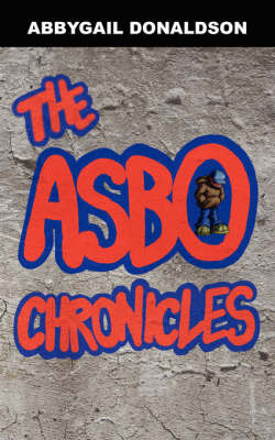 The ASBO Chronicles by Abbygail Donaldson image