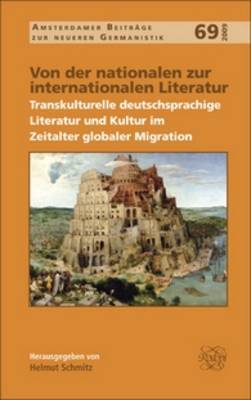 Von der Nationalen zur Internationalen Literatur: Transkulturelle Deutschsprachige Literatur und Kultur im Zeitalter Globaler Migration image