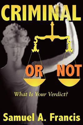 Criminal or Not by Samuel A. Francis image