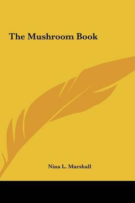 The Mushroom Book by Nina L Marshall image