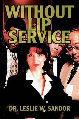 Without Lip Service by Dr. Leslie W. Sandor image