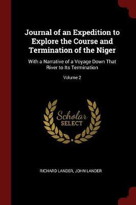 Journal of an Expedition to Explore the Course and Termination of the Niger by Richard Lander image