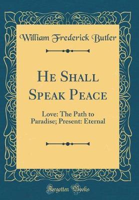 He Shall Speak Peace by William Frederick Butler image