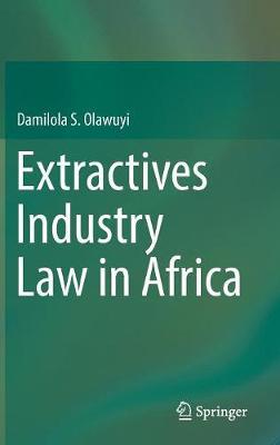 Extractives Industry Law in Africa by Damilola S. Olawuyi image
