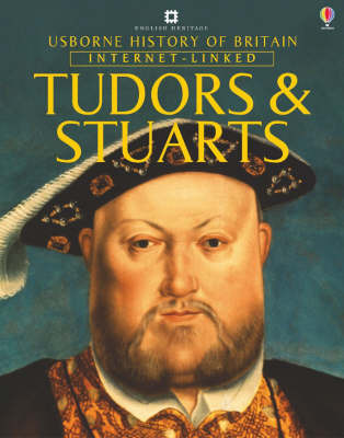 Usborne History of Britain: Internet Linked Tudors and Stuarts on Hardback