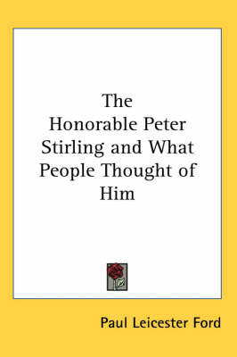 The Honorable Peter Stirling and What People Thought of Him on Paperback by Paul Leicester Ford