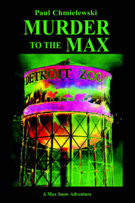 Murder to the Max by Paul Chmielewski image