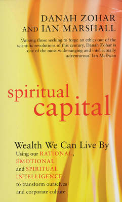 Spiritual Capital: Wealth We Can Live by on Paperback by Danah Zohar