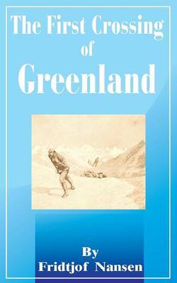 The First Crossing of Greenland by Fridtjof Nansen image