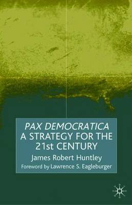 Pax Democratica by James Robert Huntley