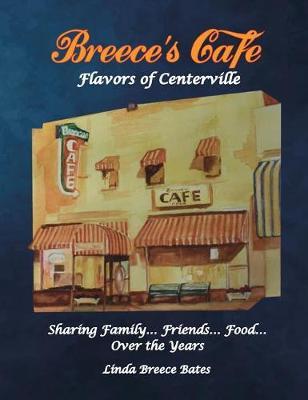 Breece's Cafe Flavors of Centerville by Linda Breece Bates image