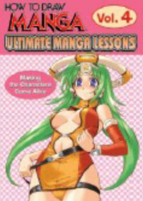 How to Draw Manga: v. 4: Ultimate Manga Lessons on Paperback