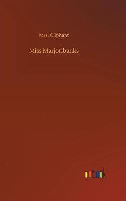 Miss Marjoribanks by Margaret Wilson Oliphant image