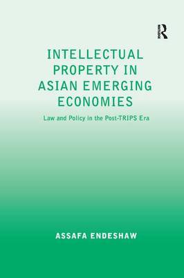 Intellectual Property in Asian Emerging Economies by Assafa Endeshaw image