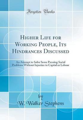 Higher Life for Working People, Its Hindrances Discussed by W. Walker Stephens image