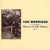Hymns To The Silence by Van Morrison Hymns To The Silence by Van Morrison