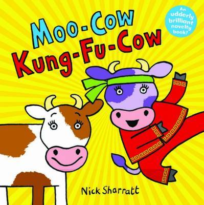 Moo-Cow Kung-Fu-Cow by Nick Sharratt