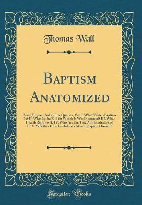 Baptism Anatomized by Thomas Wall image