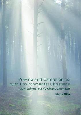 Praying and Campaigning with Environmental Christians by Maria Nita image