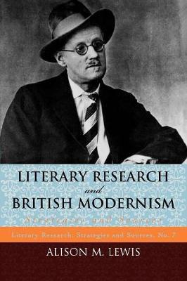 Literary Research and British Modernism by Alison M. Lewis image