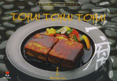 Tofu! Tofu! Tofu!: Chinese Style by Mu-Tsun Lee image