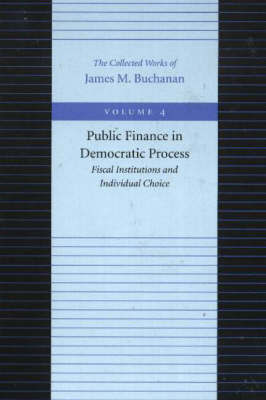 The Public Finance in Democratic Process by James M Buchanan image