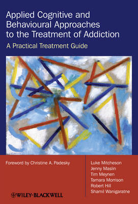 Applied Cognitive and Behavioural Approaches to the Treatment of Addiction by Luke Mitcheson image