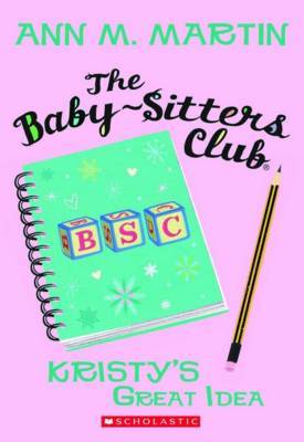 Baby-Sitters Club: #1 Kristy's Great Idea by Martin,Ann,M image
