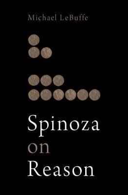 Spinoza on Reason by Michael Lebuffe image